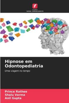 Hipnose em Odontopediatria: Uma viagem no tempo (Portuguese Edition)