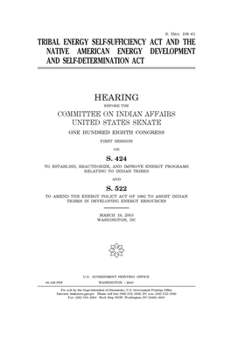 Paperback Tribal Energy Self-Sufficiency Act and the Native American Energy Development and Self-Determination Act Book