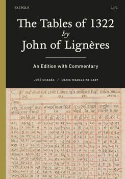 Hardcover The Tables of 1322 by John of Ligneres: An Edition with Commentary Book