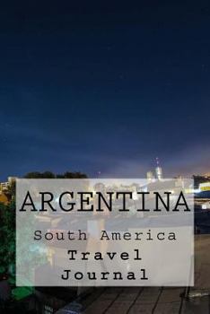 Paperback Argentina Travel Journal: Travel Journal with 150 Lined Pages Book