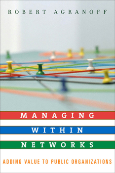 Managing Within Networks: Adding Value to Public Organizations (Public Management and Change) - Book  of the Public Management and Change