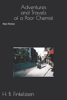 Paperback Adventures and Travels of a Poor Chemist: Non-fiction Book