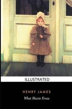 Paperback What Maisie Knew Illustrated Book