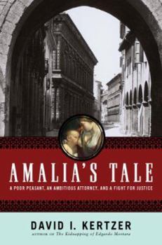 Hardcover Amalia's Tale: A Poor Peasant, an Ambitious Attorney, and a Fight for Justice Book