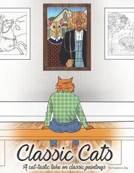Paperback Classic Cats: A cat-tastic take on classic paintings. Book