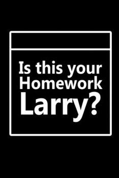 Paperback Is this your homework Larry?: Food Journal - Track your Meals - Eat clean and fit - Breakfast Lunch Diner Snacks - Time Items Serving Cals Sugar Pro Book