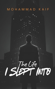 The Life I Slept Into