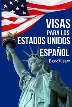 Paperback ExecVisa: Español: 6 maneras para mantenerse en los EE.UU de forma permanente (Green Card) - 8 maneras de trabajar o hacer negoc [Spanish] Book