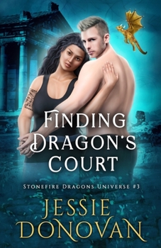 Finding Dragon's Court - Book #3 of the Stonefire Dragons Universe