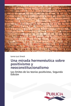 Paperback Una mirada hermenéutica sobre positivismo y neoconstitucionalismo [Spanish] Book