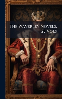 Hardcover The Waverley Novels. 25 Vols Book