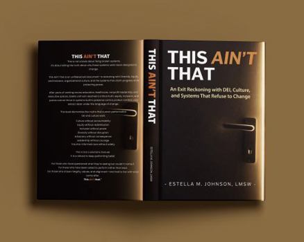 Hardcover This Ain’t That: An Exit Reckoning With DEI, Culture, And Systems That Refuse To Change Book