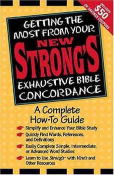 Paperback Getting the Most from Your New Strong's: A Complete How-To-Use Book