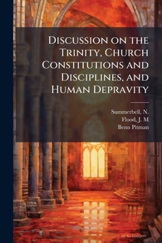 Discussion on the Trinity, Church Constitutions and Disciplines, and Human Depravity