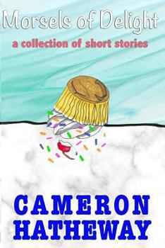 Paperback Morsels of Delight: A Collection of Short Stories Book