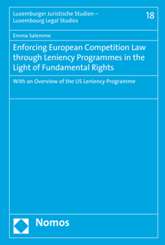 Hardcover Enforcing European Competition Law Through Leniency Programmes in the Light of Fundamental Rights: With an Overview of the Us Leniency Programme Book