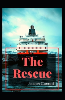 Paperback The Rescue: Joseph Conrad (Romance, Fiction, Novel, Classics, story) [Annotated] Book