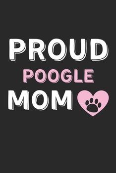 Proud Poogle Mom: Lined Journal, 120 Pages, 6 x 9, Poogle Dog Mom Gift Idea, Black Matte Finish (Proud Poogle Mom Journal)