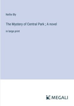 Paperback The Mystery of Central Park; A novel: in large print Book