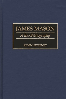 Hardcover James Mason: A Bio-Bibliography Book