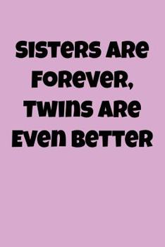 Paperback Sisters Are Forever, Twins Are Even Better: Greek, Sorority Life Book