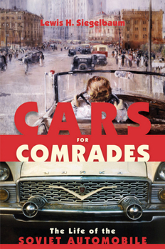 Paperback Cars for Comrades: The Life of the Soviet Automobile Book