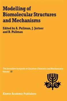 Paperback Modelling of Biomolecular Structures and Mechanisms: Proceedings of the Twenty-Seventh Jerusalem Symposium on Quantum Chemistry and Biochemistry Held Book