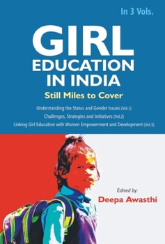 Hardcover Girl Education In India: Understanding the Status and Gender Issues (Vol. 1st) Book