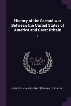 Paperback History of the Second war Between the United States of America and Great Britain: 4 Book