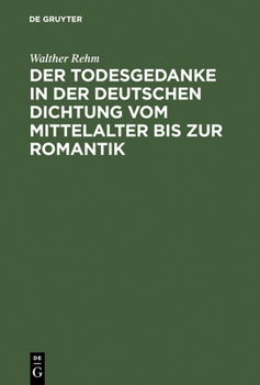 Hardcover Der Todesgedanke in Der Deutschen Dichtung Vom Mittelalter Bis Zur Romantik [German] Book