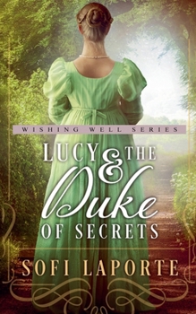 Lucy and the Duke of Secrets (The Wishing Well)