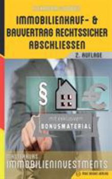 Paperback Immobilienkauf- und Bauvertrag rechtssicher abschliessen: Masterkurs Immobilieninvestments [German] Book