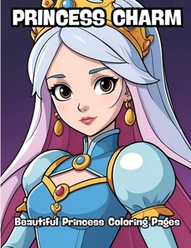 Paperback Princess Charm: Beautiful Princess Coloring Pages Book
