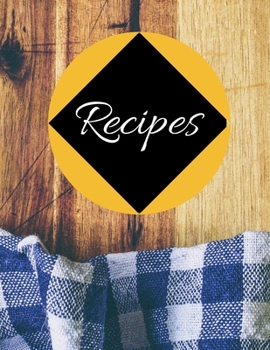 Recipes Book: Blank Recipe Journal to Write in Favorite Recipes, 115 pages, 8.5"x11