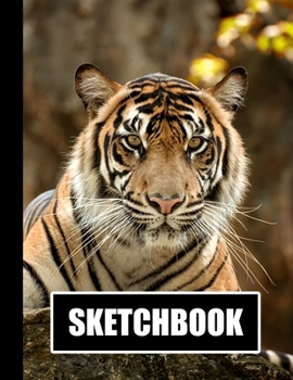Sketchbook: Tiger Cover Design - White Paper - 120 Blank Unlined Pages - 8.5" X 11" - Matte Finished Soft Cover