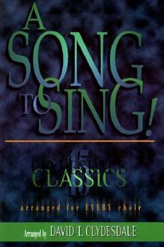 A Song to Sing: 15 Clydesdale Classics for Every Choir