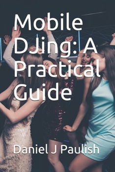 Paperback Mobile DJing: A Practical Guide Book