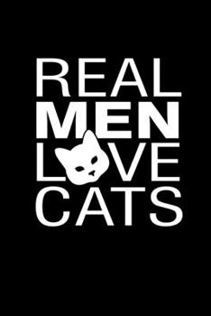 Paperback Real men love cats: Food Journal - Track your Meals - Eat clean and fit - Breakfast Lunch Diner Snacks - Time Items Serving Cals Sugar Pro Book