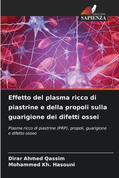 Paperback Effetto del plasma ricco di piastrine e della propoli sulla guarigione dei difetti ossei [Italian] Book