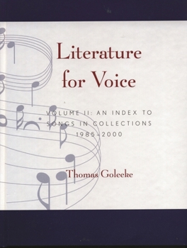 Hardcover Literature for Voice: An Index to Songs in Collections, 1985-2000 Book