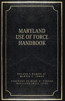 Paperback The Maryland Use of Force Handbook Book
