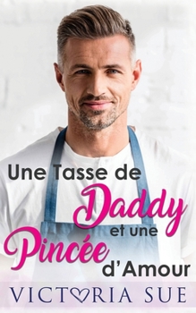Paperback Une Tasse de Daddy Et Une Pincée d'Amour [French] Book