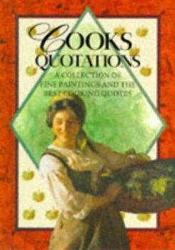 Hardcover Cooks Quotations: A Collection of Fine Paintings and the Best Cooking Quotes Book
