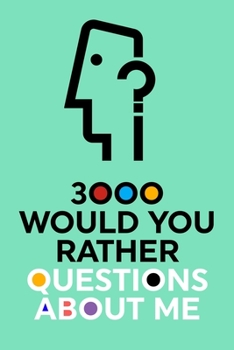 Paperback 3000 Would You Rather Questions About Me: Which Would You Choose Question Game Book