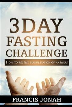 Paperback 3 Day Fasting Challenge: How To Receive Manifestation of Answers Book