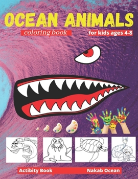 Paperback Ocean Animals Coloring Book For kids Ages 4-8: Life Under Sea Ocean Coloring Book, Ocean Animal Books for Kids, Kids Coloring Book, Activity Book for Book