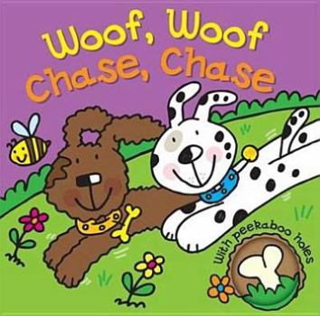 Hardcover Woof, Woof, Chase, Chase Book
