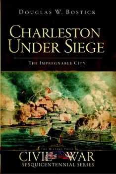 Paperback Charleston Under Siege: The Impregnable City Book