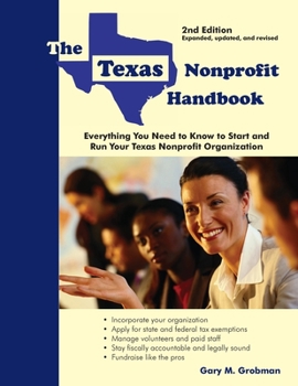 Paperback The Texas Nonprofit Handbook: Everything You Need to Know to Start and Run Your Texas Nonprofit Organization Book