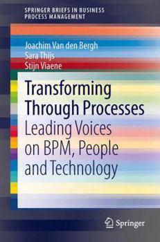 Paperback Transforming Through Processes: Leading Voices on Bpm, People and Technology Book